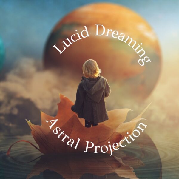 Lucid Dreaming & Astral Projection - 4 Module Online Course Recordings